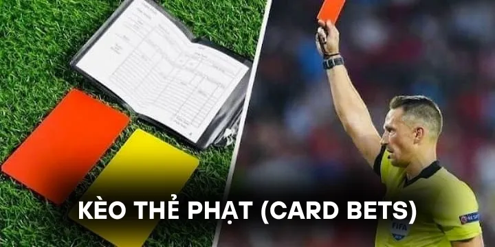 Kèo thẻ phạt - Chiến thuật chơi chuẩn theo diễn biến trận đấu